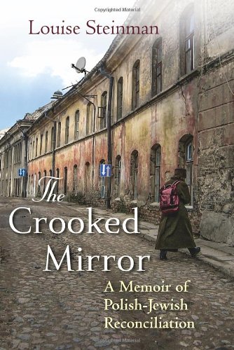The Crooked Mirror: A Memoir of Polish-Jewish Reconciliation
