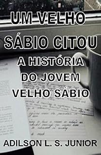 Livro Um jovem velho sábio citou: A história do jovem velho sábio (Um velho sábio citou Livro 4)