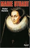 Marie Stuart: La femme et le mythe (French Edition) by 