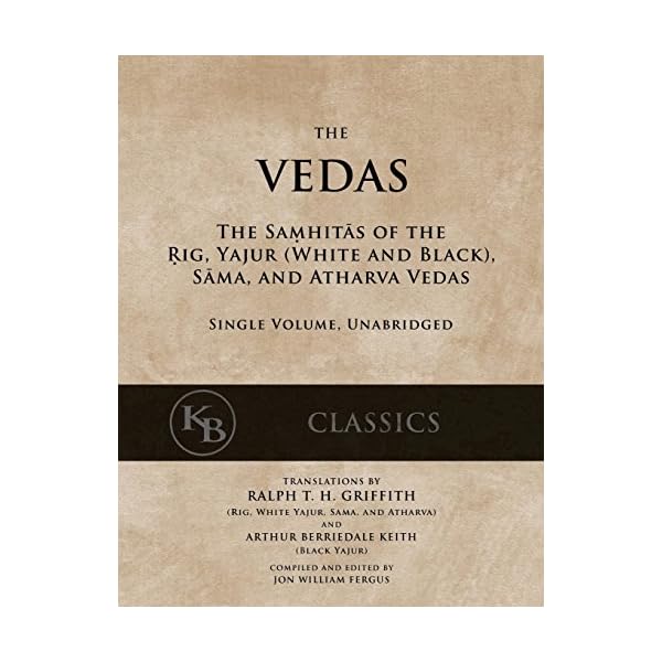 The Vedas: The Samhitas of the Rig, Yajur, Sama, and Atharva [single volume, unabridged]