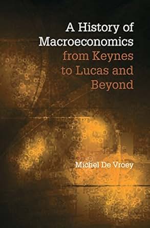 Amazon Com A History Of Macroeconomics From Keynes To
