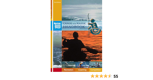 Canoe and Kayak Handbook: Handbook of the British Canoe Union ...