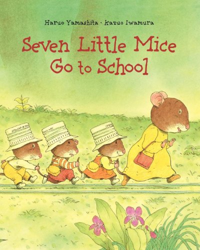 READ Seven Little Mice Go To School KINDLE