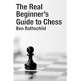 The Real Beginners Guide to Chess