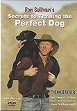 Don Sullivan's Secrets to Training the Perfect Dog