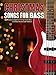 Christmas Songs for Bass: 24 Melodies Arranged for 4-String Electric Bass