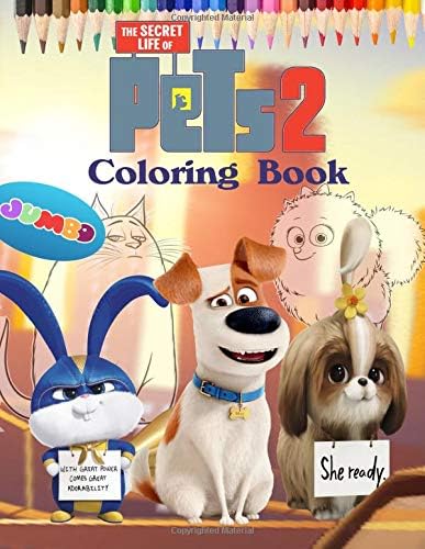 Secret Life of Pets 2 Coloring Book: Coloring Book for Kids and Adults with High Quality Images Unofficial Coloring Book of Secret Life of Pets 2