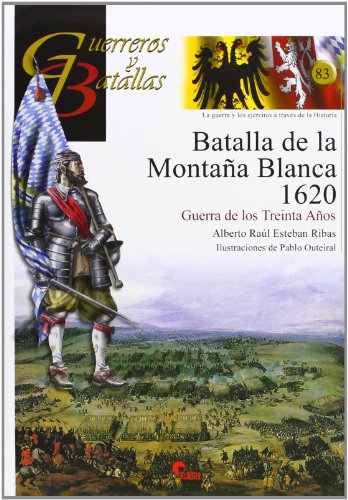 GUERREROS Y BATALLAS 83: BATALLA DE LA MONTAÑA BLANCA 1620