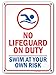 No Lifeguard on Duty Swim At Your Own Risk Sign, 10x14 Inches, Rust Free .040 Aluminum, Fade Resistant, Made in USA by My Sign Center