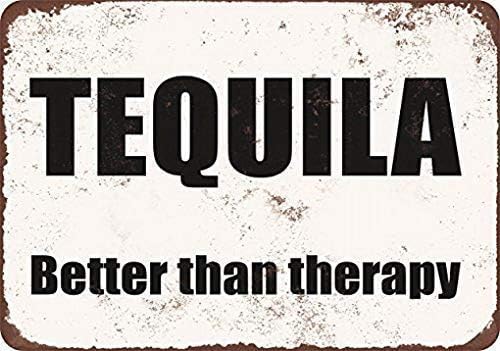 Aluminum Tequila. Better Than Therapy. Outdoor & Indoor Sign TIN Sign 8X12 INCHES