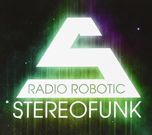 Stereofunk - Radio Robotic By Stereofunk (2012-05-29) - Zortam Music