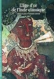 Decouverte Gallimard: L'age d'or de l'Inde classique by