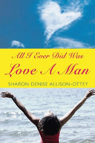 All I Ever Did Was Love a Man
