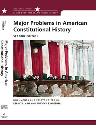 Major Problems in American Constitutional History: Documents and Essays (Major Problems in American History Series)