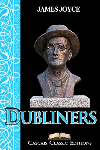 Dubliners (annotated): A collection of 15 short stories by James Joyce