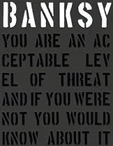 Banksy.: You Are an Acceptable Level of Threat Banksy.: You Are an Acceptable Level of Threat