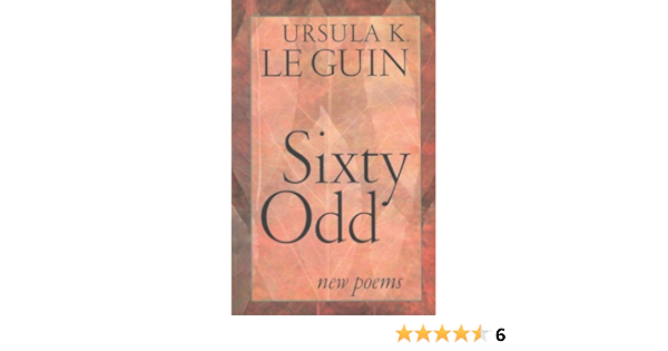 Sixty Odd Le Guin Ursula K 9781570623882 Amazon Com Books