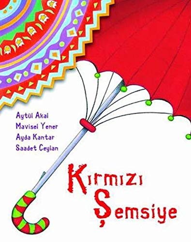 Kirmizi Semsiye Amazon Co Uk Aytul Akal Mavisel Yener 9786052031469 Books
