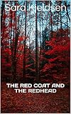 The Red Coat And The Redhead by Sara Kjeldsen
