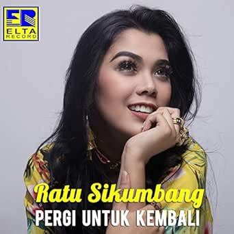 Burungpun Ingat Pulang By Ratu Sikumbang On Amazon Music Amazon Com