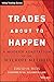 Trades About to Happen: A Modern Adaptation of the Wyckoff Method