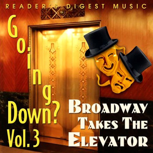 Reader's Digest Music Going Down? Volume 3 Broadway Takes