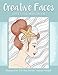 Creative Faces: Adult Coloring Book (Lil' Miss Doodle) by Andreja Vucajnk