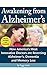 Awakening from Alzheimer's: How America's Most Innovative Doctors are Reversing Alzheimer's, Dementia, and Memory Loss.