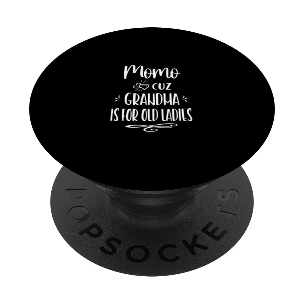 Momo Cuz Grandma Is For Old Ladies Special Grandmother PopSockets Swappable PopGrip