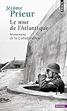 Le mur de l'Atlantique : Monument de la collaboration by 