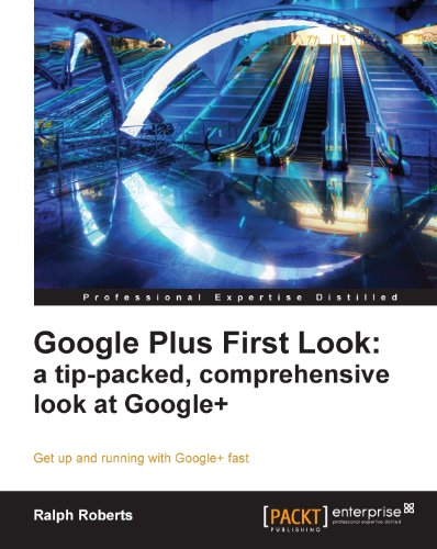 Download Google Plus First Look: a tip-packed, comprehensive look at Google+