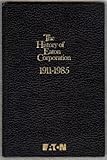 The History of Eaton Corporation, 1911-1985