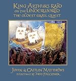 King Arthur's Raid on the Underworld: The Oldest Grail Quest by 