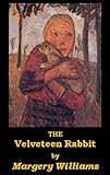The Velveteen Rabbit, Illustrated (Optimized for Kindle) by Margery Williams, $1 Books