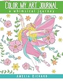 Adult Coloring Book - Color My Art Journal: a whimsical journey (Volume 2) by