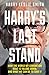 Harry's Last Stand: How the World My Generation Built is Falling Down, and What We Can Do to Save It by Harry Leslie Smith