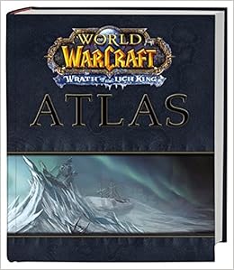 World Of Warcraft Atlas Wrath Of The Lich King Brady Games Amazon De Autorenteam Brady Bucher