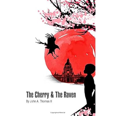 The Cherry and the Raven: Vignettes of Wisdom and Poems of the Heart The Cherry and the Raven: Vignettes of Wisdom and Poems of the Heart