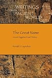 The Great Name: Ancient Egyptian Royal Titulary (Writings from the Ancient World) (Society of Biblic by Ronald J. Leprohon, Denise M. Doxey