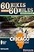 60 Hikes Within 60 Miles: Chicago: Including Wisconsin and Northwest Indiana