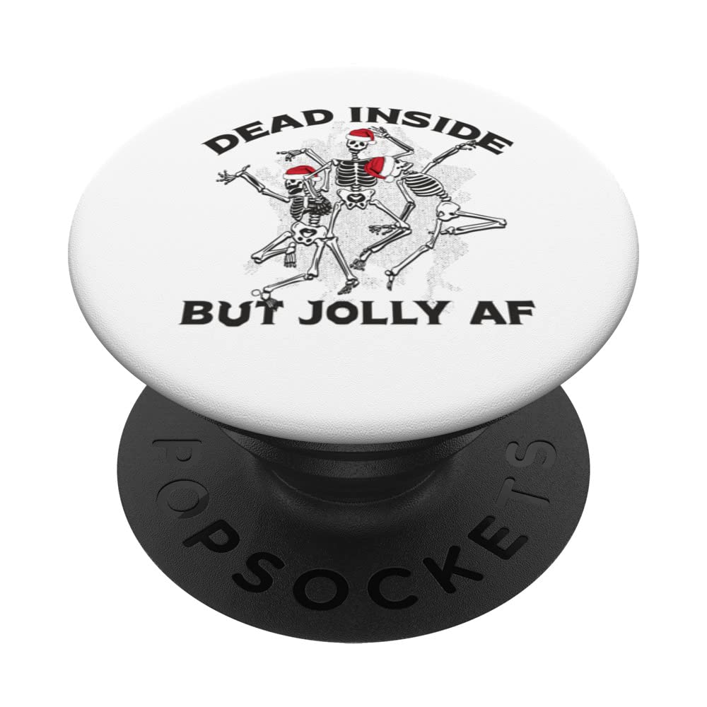 DEAD INSIDE BUT JOLLY AF Funny Skeleton Dance Christmas Meme PopSockets Swappable PopGrip