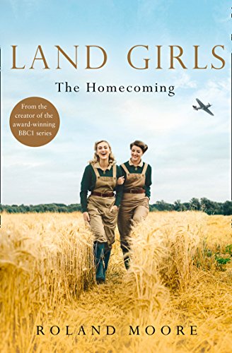 [D.o.w.n.l.o.a.d] Land Girls: The Homecoming: A moving and heartwarming wartime saga (Land Girls, Book 1)<br />P.P.T