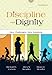 Discipline with Dignity, 3rd Edition: New Challenges, New Solutions