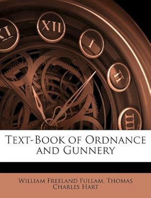 Text-Book of Ordnance and Gunnery