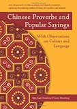 Chinese Proverbs and Popular Sayings: With Observations on Culture and Language