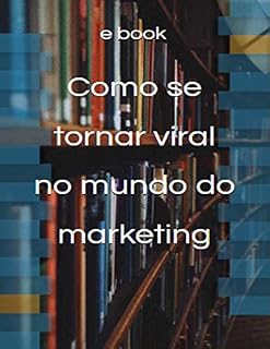 Livro Como se tornar viral no mundo do marketing