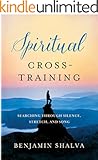 Spiritual Cross-Training: Searching Through Silence, Stretch, and Song