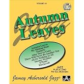 Jamey Aebersold Jazz -- Autumn Leaves, Vol 44: Book &amp; CD (Jazz Play-A-Long for All Musicians, Vol 44)