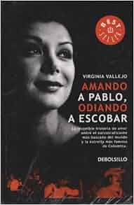 Amando a Pablo odiando a Escobar Spanish Edition