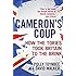 Cameron's Coup: How the Tories took Britain to the Brink